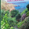 Die geheimen Gärten von Cornwall. Die schönsten Refugien an Englands Südküste.