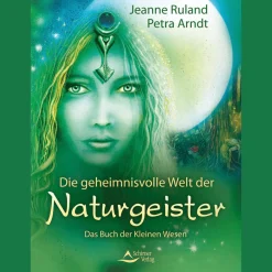 Die geheimnisvolle Welt der Naturgeister: Das Buch der Kleinen Wesen.