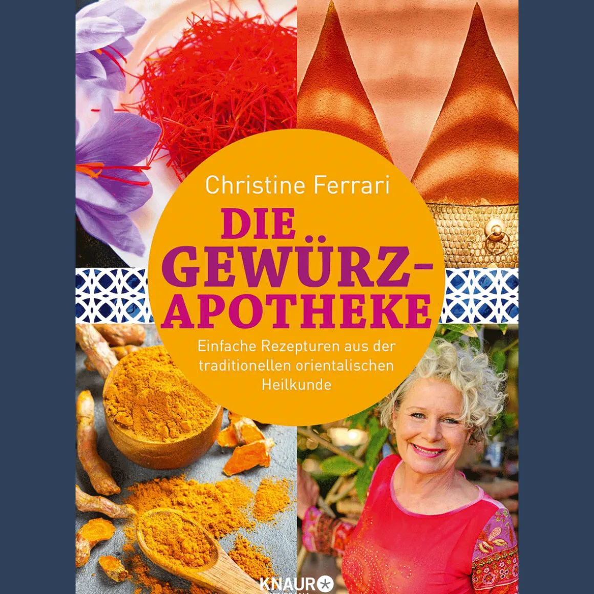 Die Gewürz-Apotheke: Einfache Rezepturen aus der traditionellen orientalischen Heilkunde.