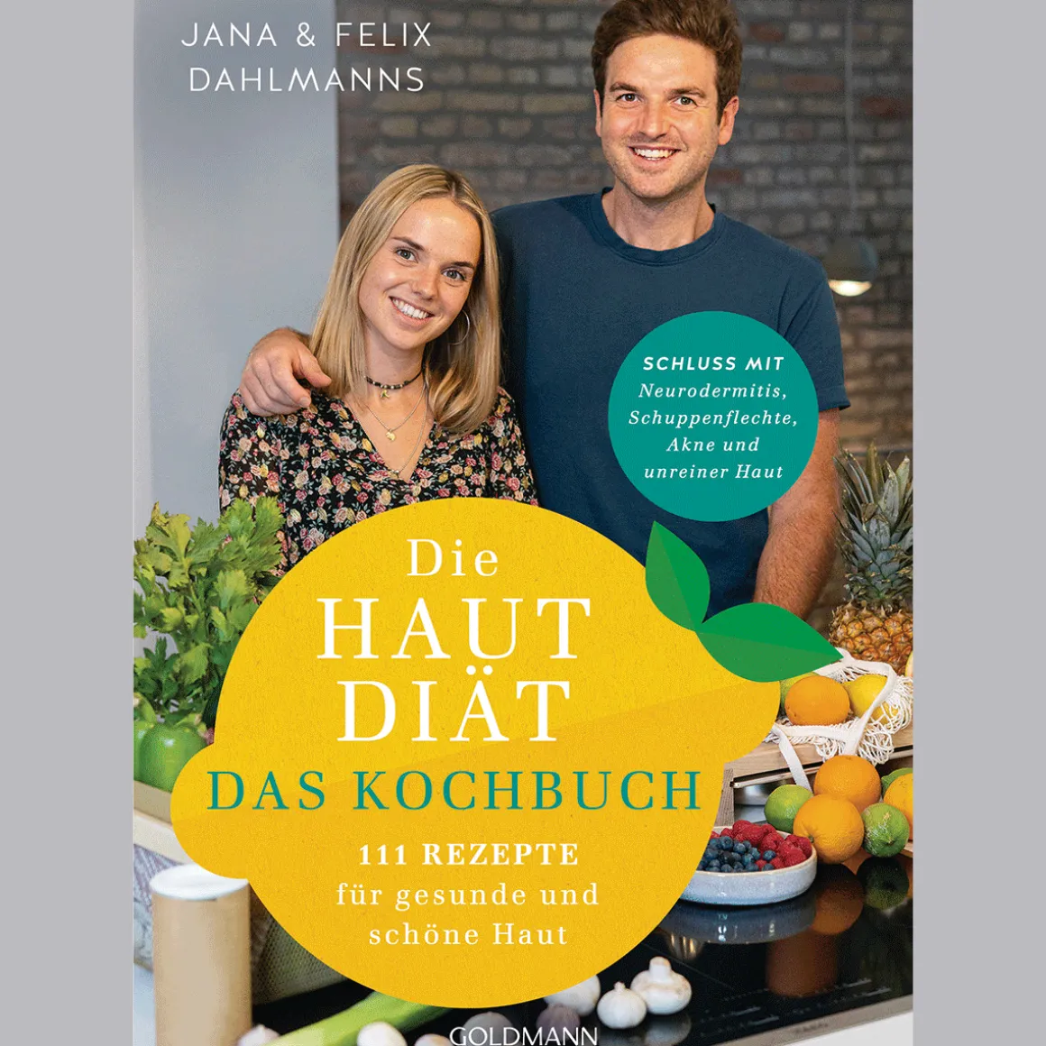 Die Hautdiät - Das Kochbuch: 111 Rezepte für gesunde und schöne Haut - Schluss mit Neurodermitis, Schuppenflechte, Akne & Co.