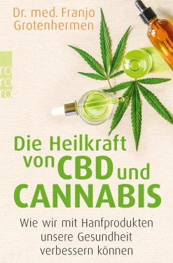 Die Heilkraft von CBD und Cannabis. Wie wir mit Hanfprodukten unsere Gesundheit verbessern können.