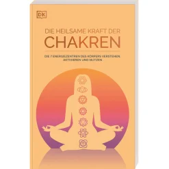 Die heilsame Kraft der Chakren: Die 7 Energiezentren des Körpers verstehen, aktivieren, nutzen. Leitfaden für mehr Lebensenergie und innere Balance.