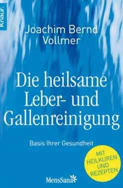 Die heilsame Leber- und Gallenreinigung - Basis Ihrer Gesundheit
