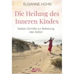 Die Heilung des Inneren Kindes. Sieben Schritte zur Befreiung des Selbst.