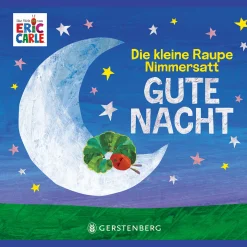 Die kleine Raupe Nimmersatt. Gute Nacht.