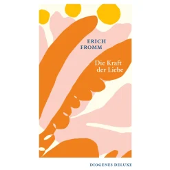 Die Kraft der Liebe: Über Haben und Sein, Liebe und Gewalt, Leben und Tod.