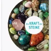 Die Kraft der Steine. 70 Heilsteine, ihre Wirkung und Anwendung.