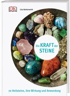 Die Kraft der Steine. 70 Heilsteine, ihre Wirkung und Anwendung.