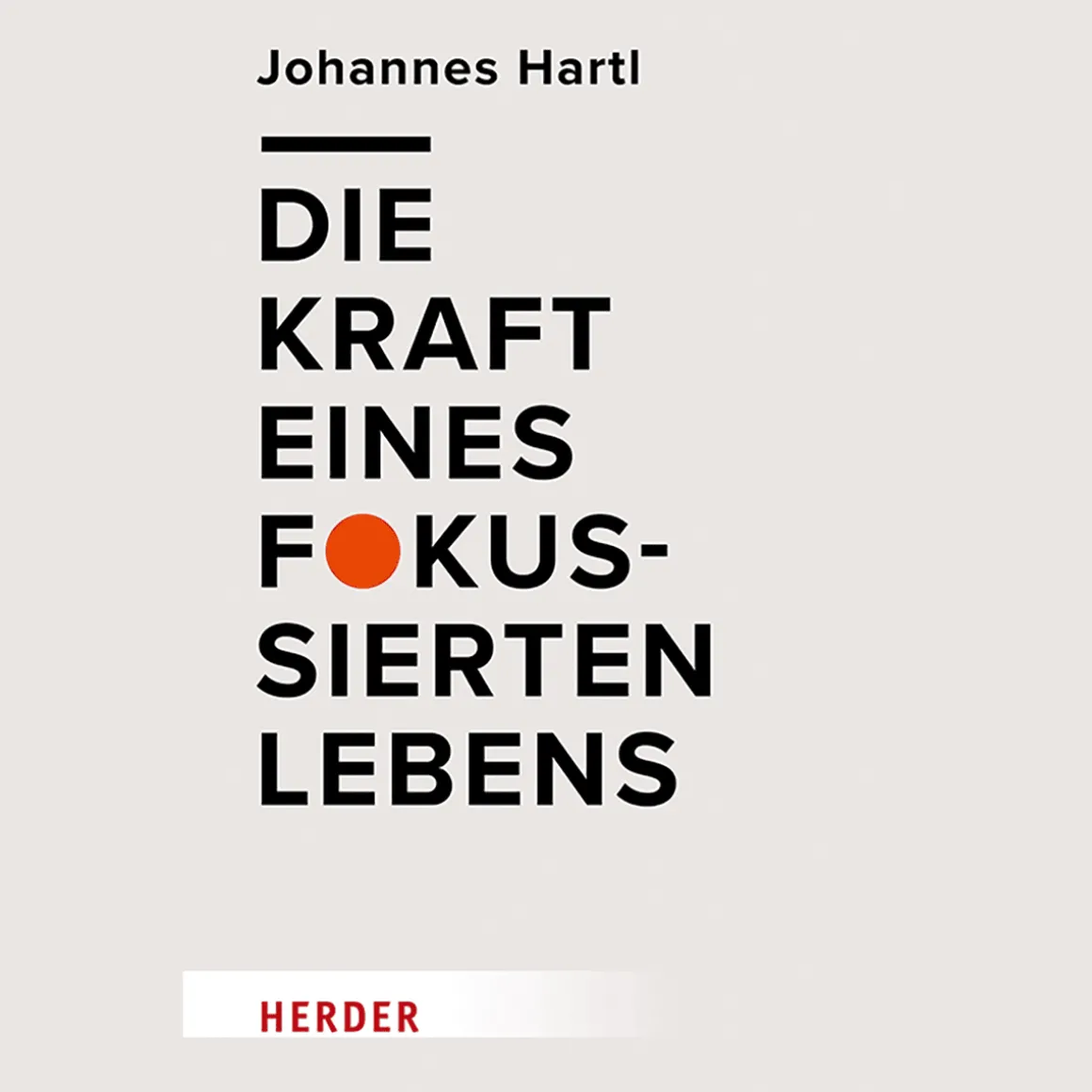 Die Kraft eines fokussierten Lebens.