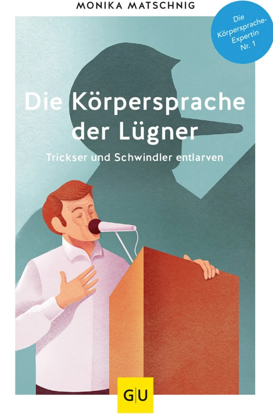 Die Körpersprache der Lügner. Trickser und Schummler durchschauen.