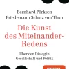 Die Kunst des Miteinander-Redens. Über den Dialog in Gesellschaft und Politik.