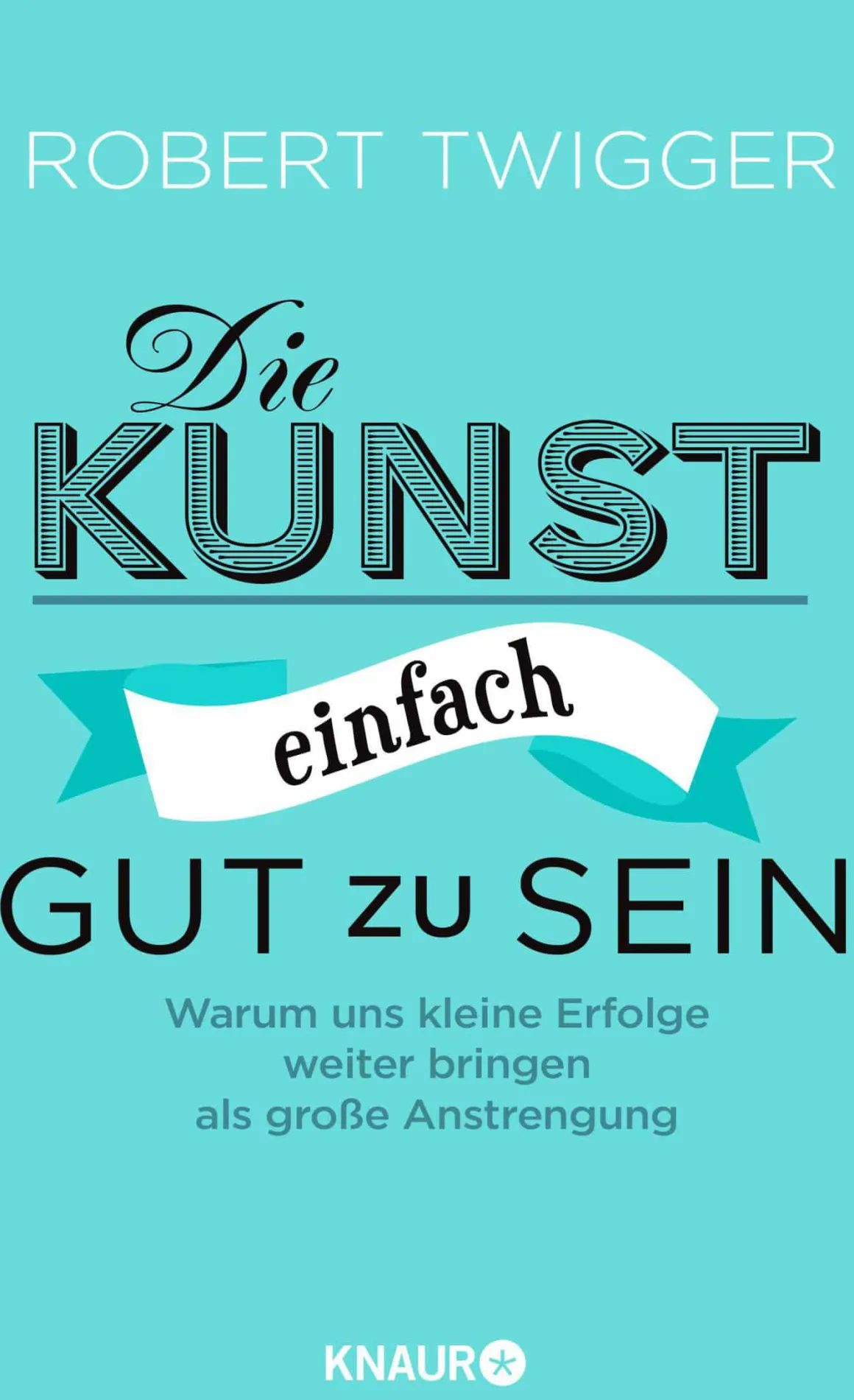 Die Kunst, einfach gut zu sein.