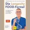 Die Longevity-Food-Formel: Die richtige Ernährung als Erfolgsfaktor für ein langes und gesundes Leben.