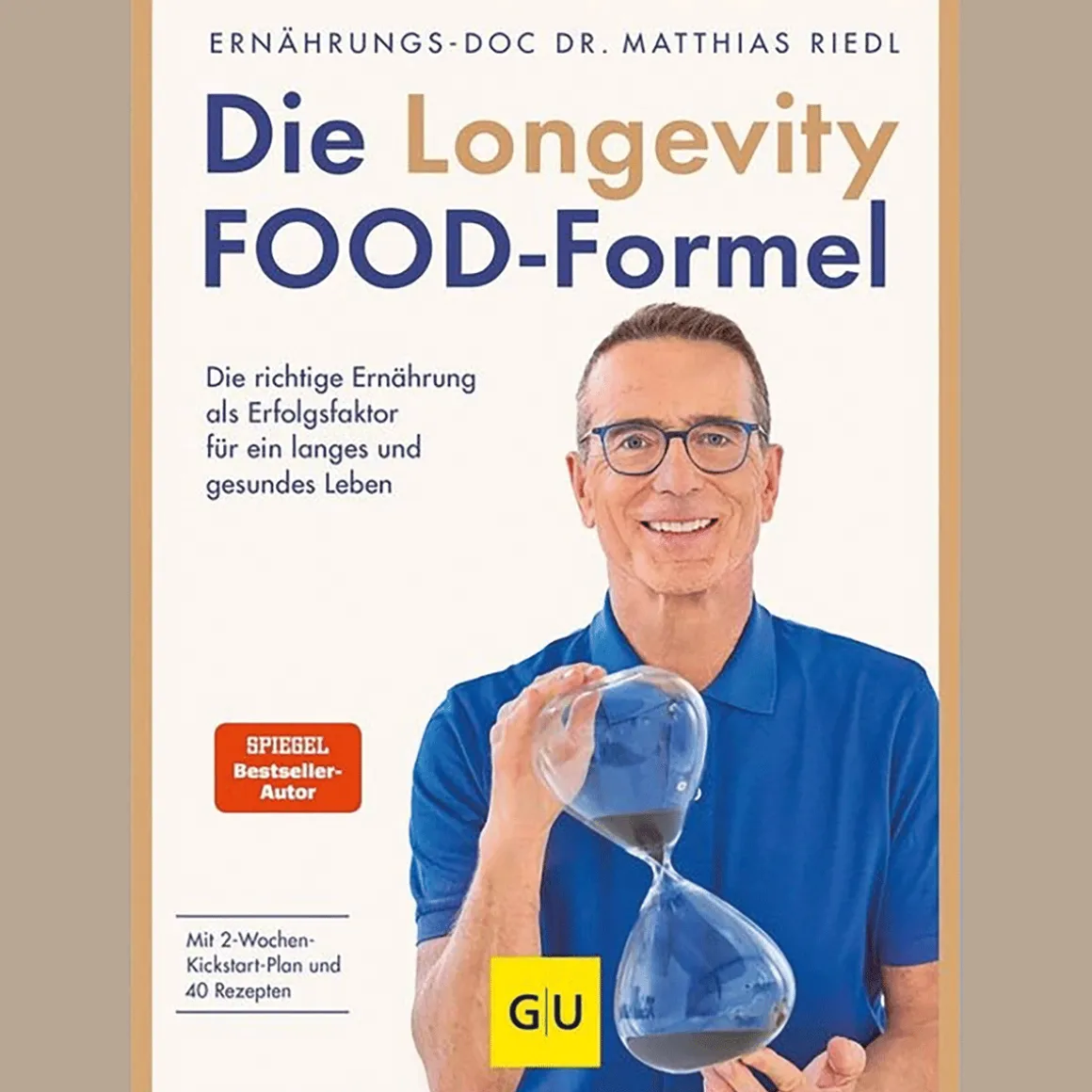 Die Longevity-Food-Formel: Die richtige Ernährung als Erfolgsfaktor für ein langes und gesundes Leben.