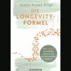 Die Longevity-Formel. Mit Ayurveda Entzündungen reduzieren und die Zellerneuerung ankurbeln.
