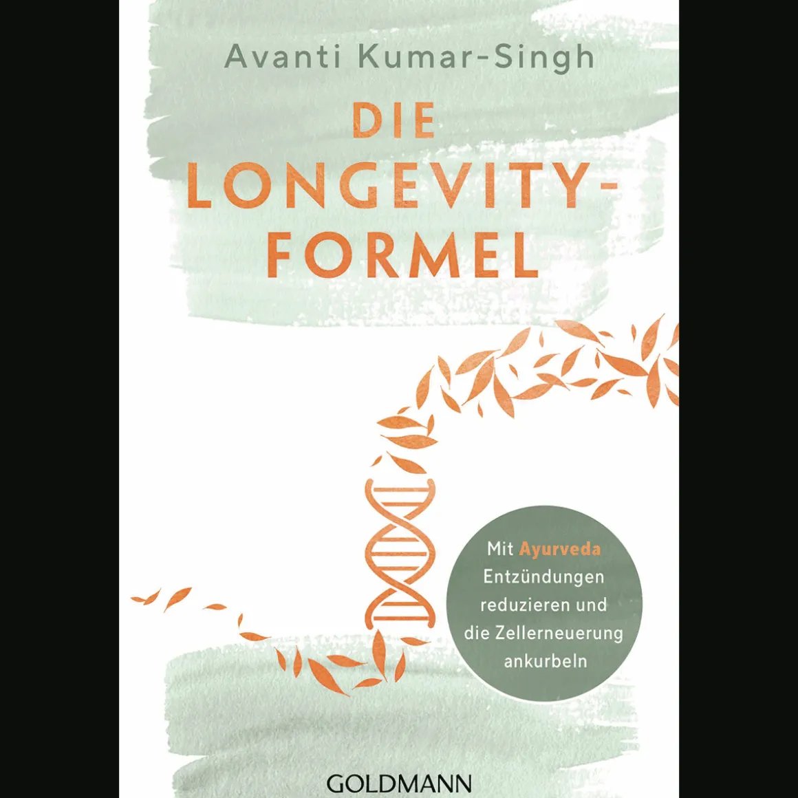 Die Longevity-Formel. Mit Ayurveda Entzündungen reduzieren und die Zellerneuerung ankurbeln.