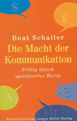Die Macht der Kommunikation. Erfolgsorientiertes Reden und Verhandeln.