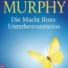 Die Macht Ihres Unterbewusstseins - Affirmationen für Glück und Erfolg.