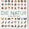 Die Natur in über 5000 Fotos. Die visuelle Enzyklopädie der Pflanzen, Tiere, Mineralien, Mikroorganismen und Pilze.