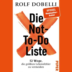 Die Not-To-Do-Liste. 52 Wege, die größten Lebensfehler zu vermeiden.