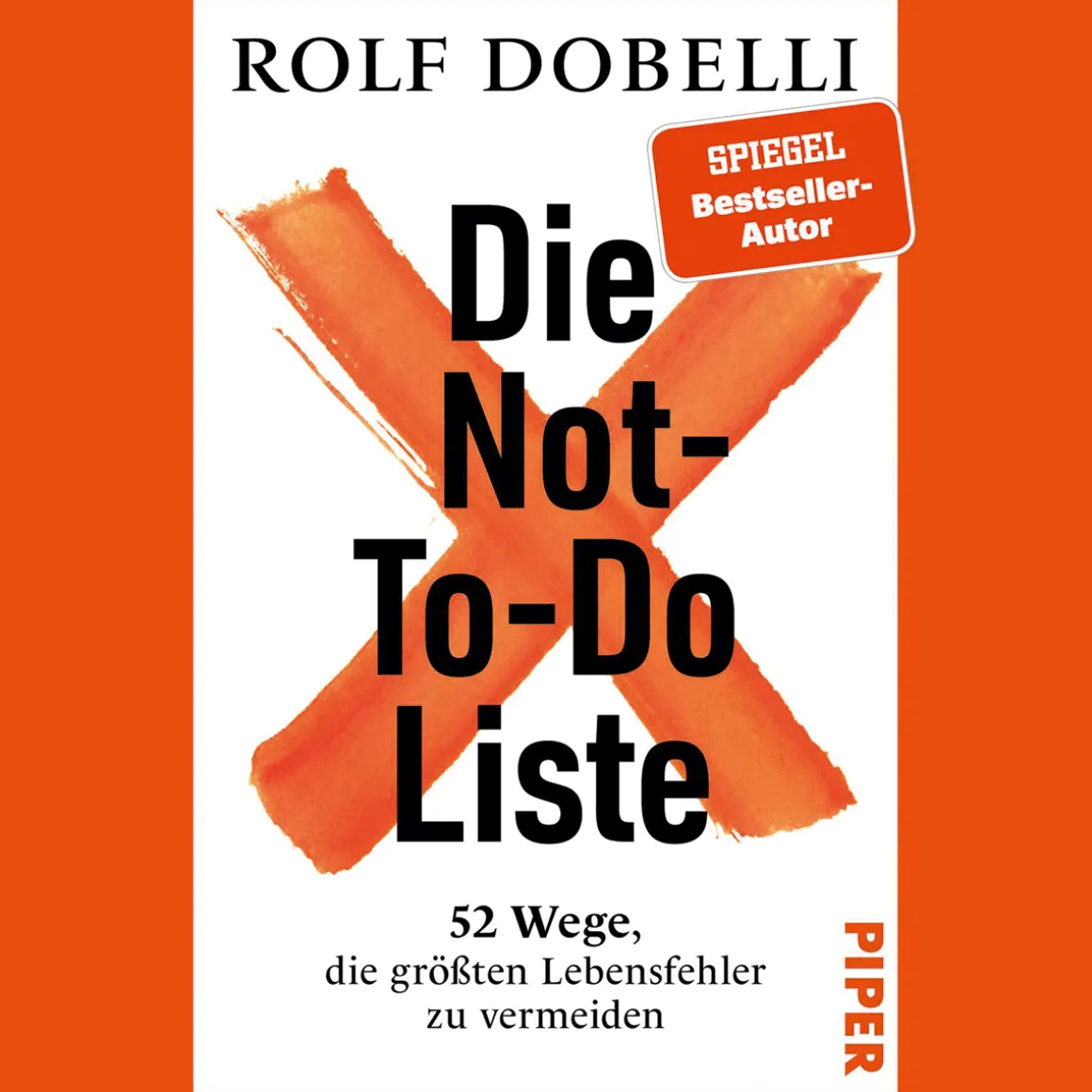 Die Not-To-Do-Liste. 52 Wege, die größten Lebensfehler zu vermeiden.