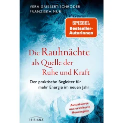 Die Rauhnächte als Quelle der Ruhe und Kraft. Der praktische Begleiter für mehr Energie im neuen Jahr.