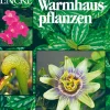 Die schönsten Kalt- und Warmhauspflanzen.