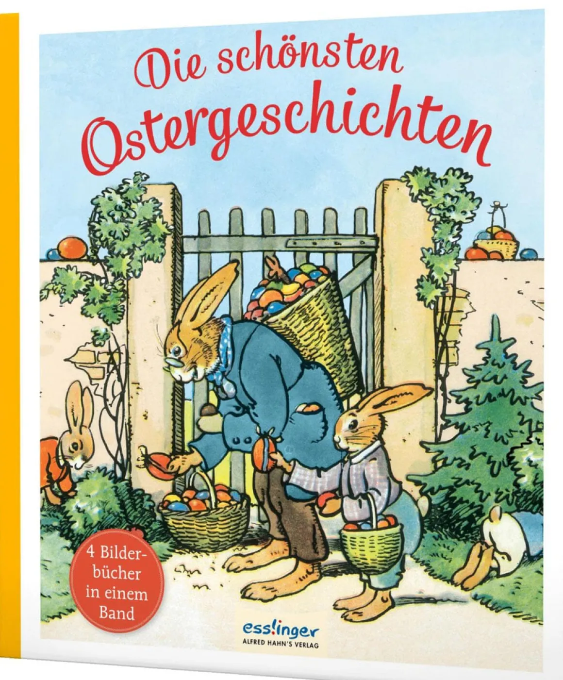 Die schönsten Ostergeschichten. 4 Bilderbücher in einem Band.