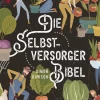 Die Selbstversorger-Bibel.