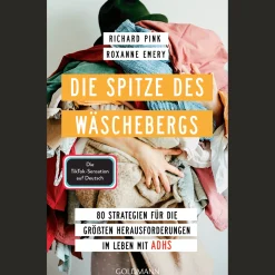 Die Spitze des Wäschebergs. 80 Strategien für die größten Herausforderungen im Leben mit ADHS.