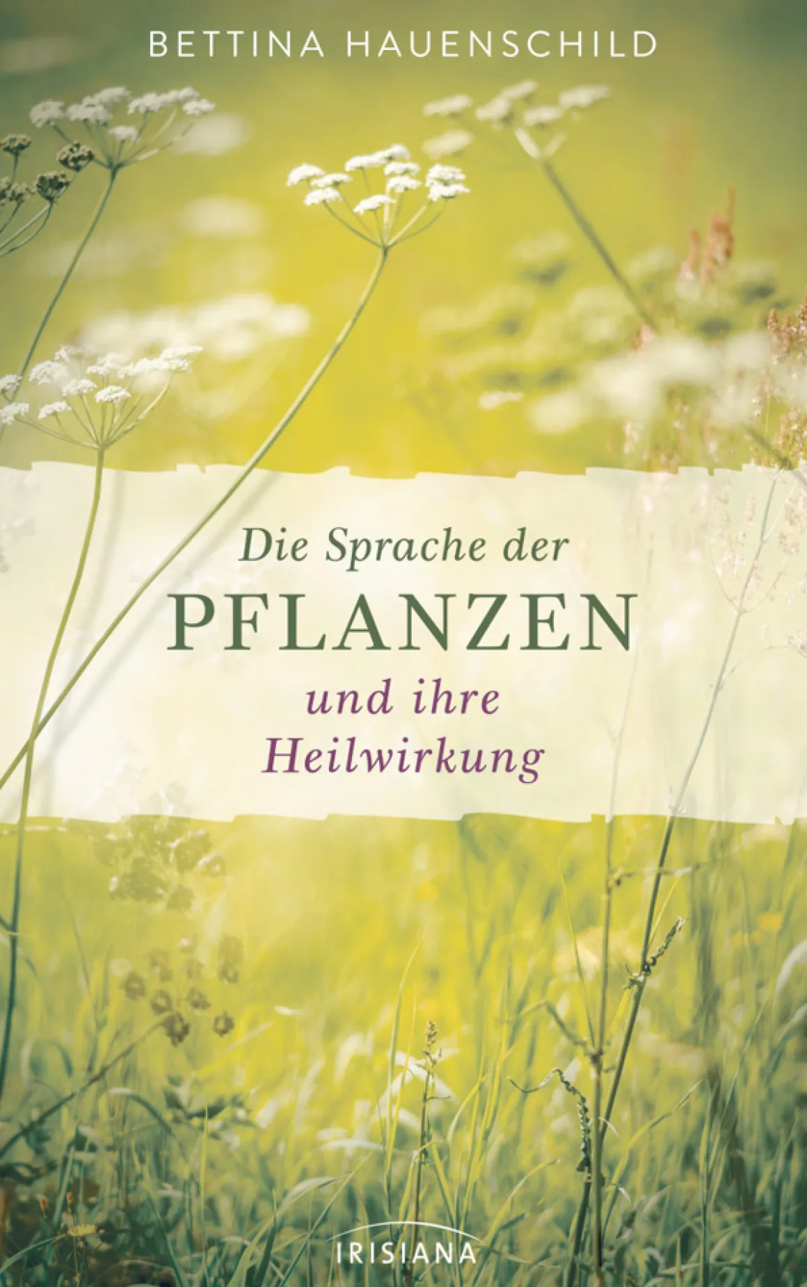Die Sprache der Pflanzen und ihre Heilwirkung