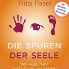 Die Spuren der Seele - Was Hand, Fuß und Augen über uns verraten