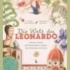 Die Welt des Leonardo. Künstler, Erfinder und Wissenschaftler - die Geheimnisse des Genies.