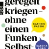 Dinge geregelt kriegen - ohne einen Funken Selbstdisziplin.