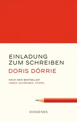 Doris Dörrie. Einladung zum Schreiben.