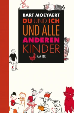 Du und ich und alle anderen Kinder.