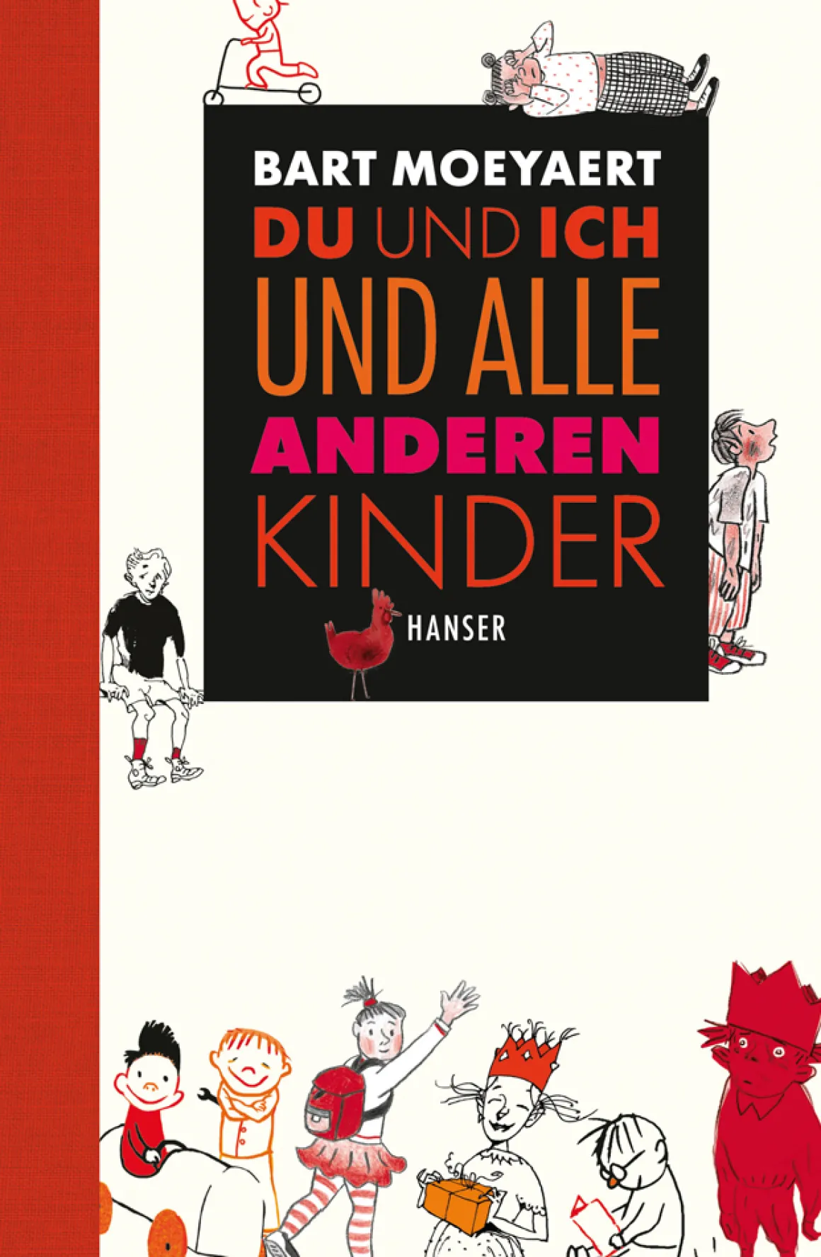 Du und ich und alle anderen Kinder.