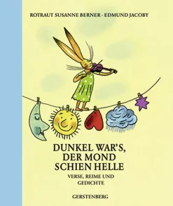 Dunkel war’s, der Mond schien helle. Verse, Reime und Gedichte.