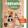 Eggtastic häkeln – Niedliche Eierwärmer: Nicht nur für Ostern! Einfach und schnell gehäkelt | Osterhase, Schneemann, Einhorn, Schaf und viele mehr.