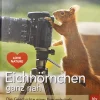 Eichhörnchen ganz nah - Die Geschichte einer Freundschaft