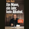 Ein Mann, ein Jahr, kein Alkohol. Ein Experiment mit überraschenden Folgen.