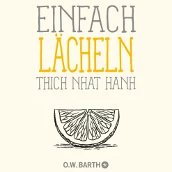 Einfach lächeln: Mit Lächeln und Freundlichkeit zu mehr Glück im Alltag.