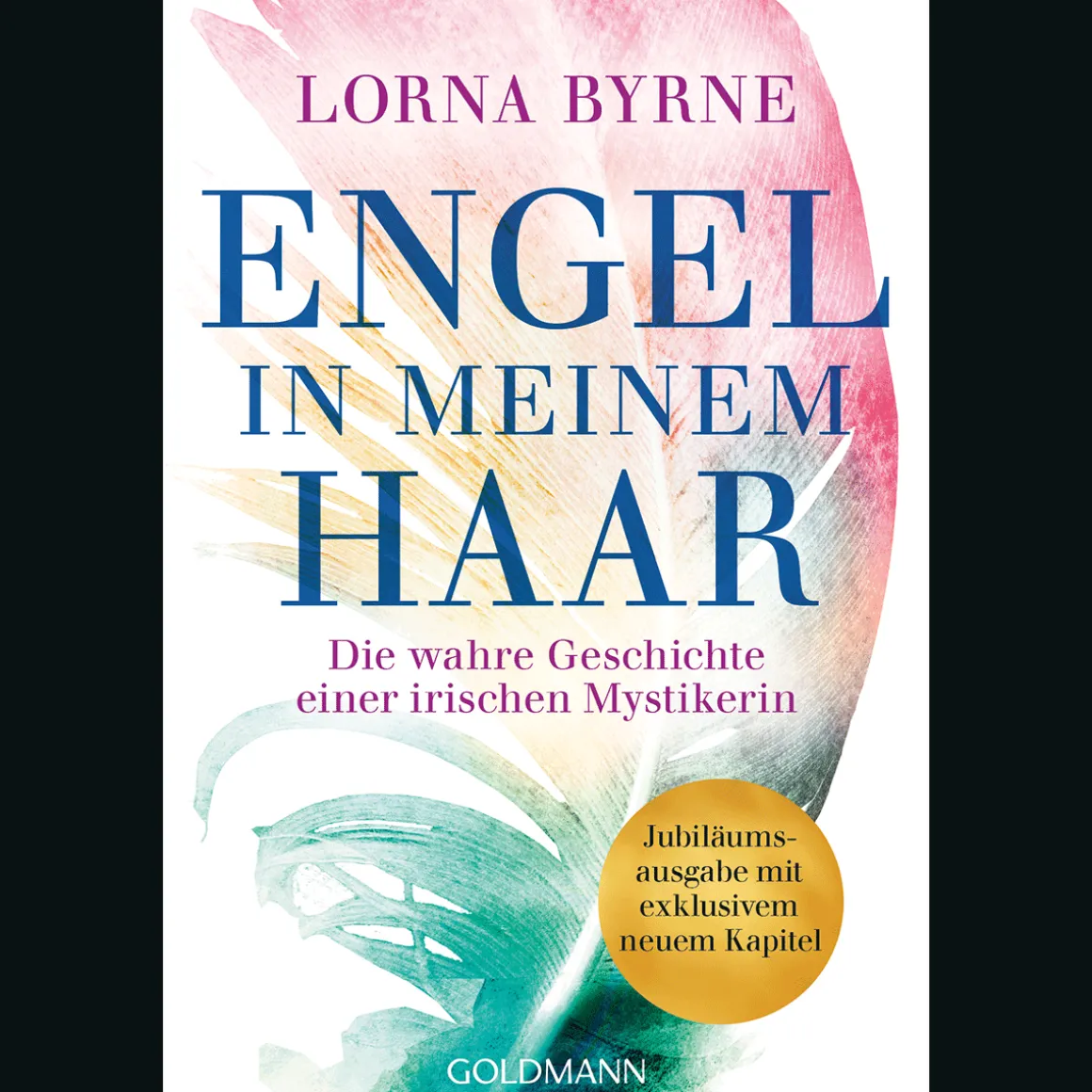 Engel in meinem Haar: Die wahre Geschichte einer irischen Mystikerin - Jubiläumsausgabe mit exklusivem neuem Kapitel.