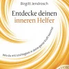 Entdecke deinen inneren Helfer - Wie du mit Leichtigkeit in deine ganze Kraft kommst. Mit CD.