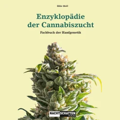 Enzyklopädie der Cannabiszucht. Fachbuch der Hanfgenetik.