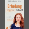 Erholung beginnt im Kopf: Tiefenentspannung durch Alpha-Relaxing. Mit Audio-Downlaod der Übungen.