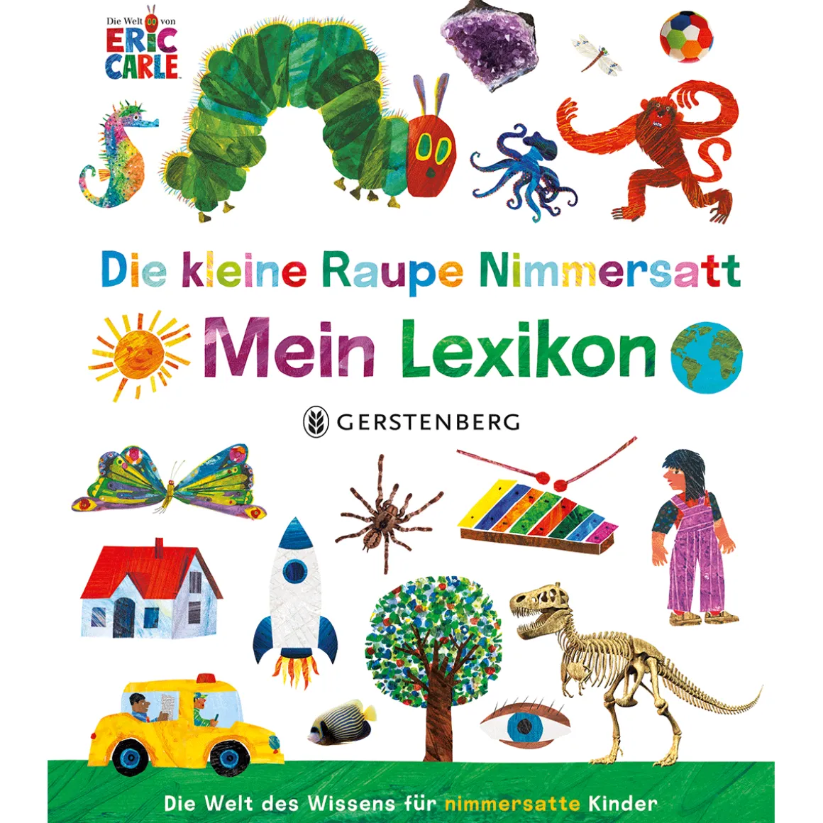 Eric Carle. Die kleine Raupe Nimmersatt. Mein Lexikon.