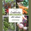 Erntefrisches Wintergemüse selbst anbauen. 34 Pflanzenporträts & praktische Anbautipps.