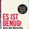 Es ist genug! - Auch alte Menschen haben Rechte