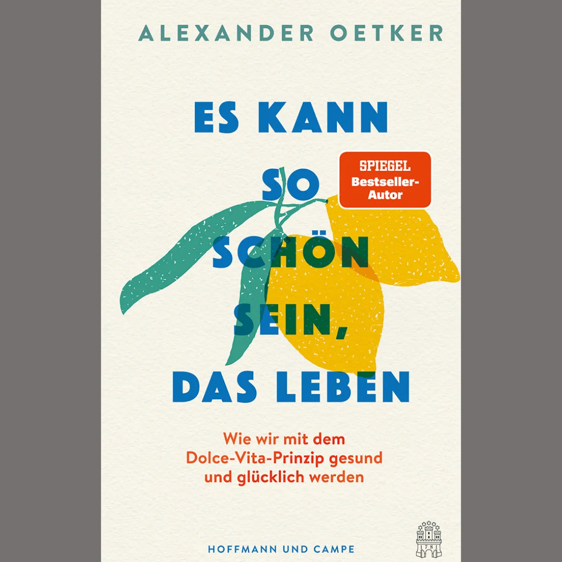 Es kann so schön sein, das Leben. Wie wir mit dem Dolce-Vita-Prinzip gesund und glücklich alt werden.